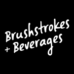 Brushstrokes + Beverages