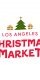 Los Angeles Christmas Market