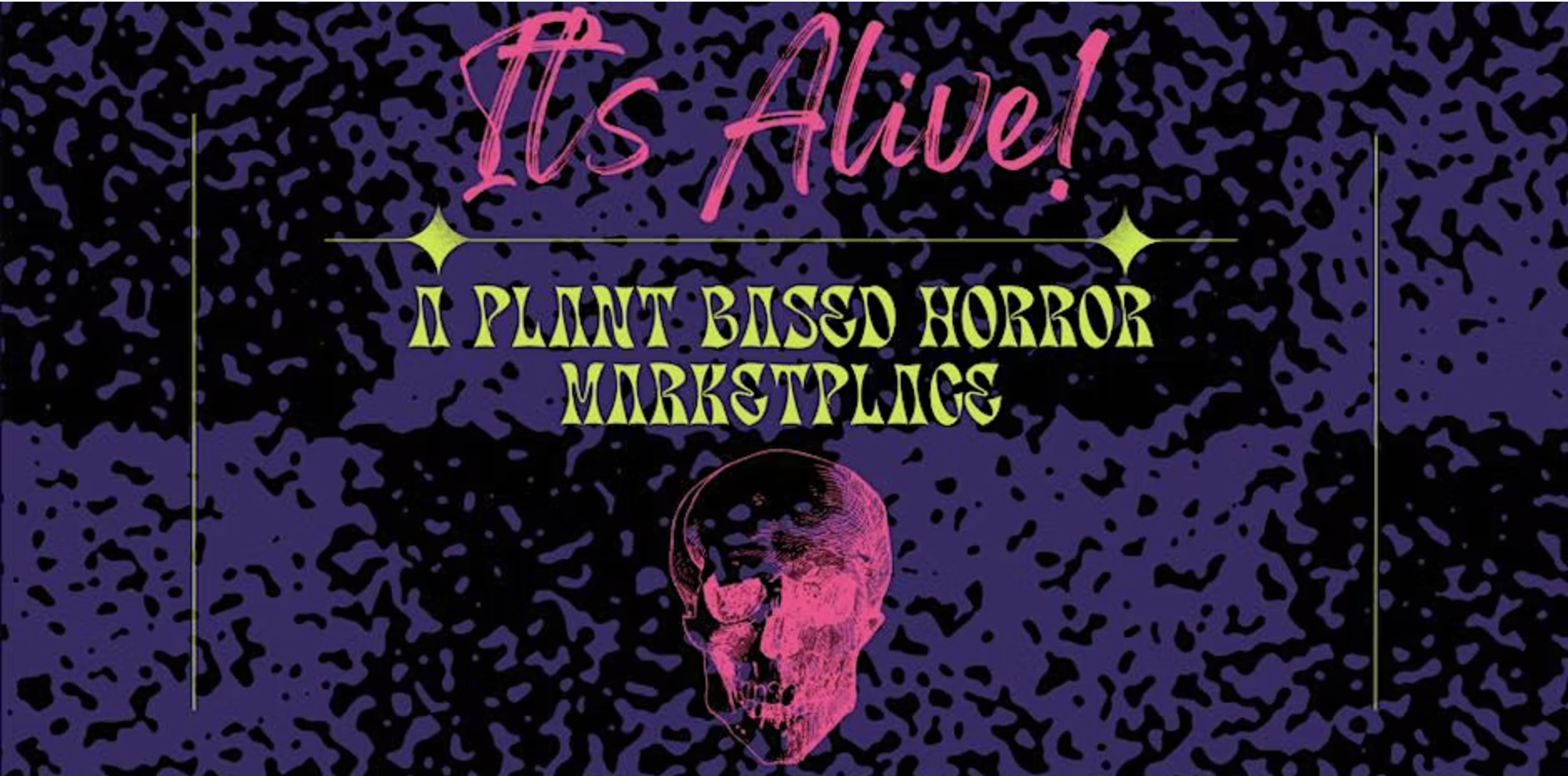 It’s Alive! A Plant Based Horror Marketplace!